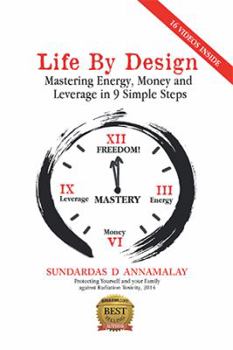 Paperback Life by Design: Mastering Energy, Money and Leverage in 9 Simple Steps Book