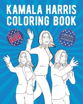 Paperback Kamala Harris Coloring Book: Liberal Progressive Pioneer Book