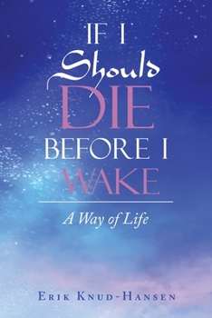 Paperback If I Should Die Before I Wake: A Way of Life Book