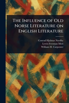 The Influence Of Old Norse Literature Upon English Literature (1901)