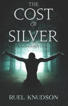Paperback The Cost of Silver: A Highwaymen Story Book
