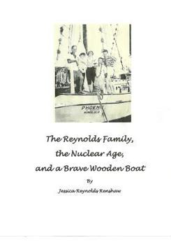 The Reynolds Family, the Nuclear Age and a Brave Wooden Boat