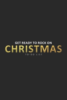 Paperback Get Ready To Rock On Christmas To-Do List: Dark 6x9 Diary Notebook with 110 To-do list Pages Book