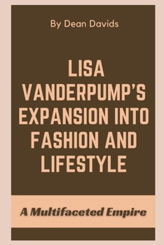 Paperback Lisa Vanderpump's Expansion into Fashion and Lifestyle: A Multifaceted Empire Book