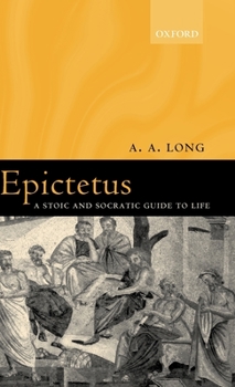 Hardcover Epictetus: A Stoic and Socratic Guide to Life Book