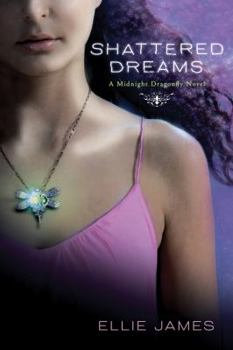 Shattered Dreams (Midnight Dragonfly, #1) - Book #1 of the Midnight Dragonfly