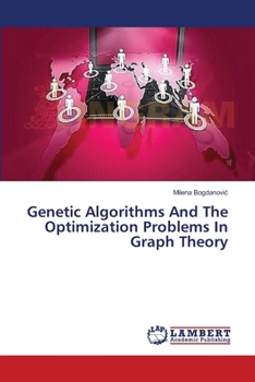 Paperback Genetic Algorithms And The Optimization Problems In Graph Theory Book