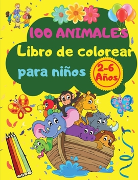 100 ANIMALES Libro de Colorear para Niños: 100 Páginas para Colorear con Simpáticos Animales - Mascotas, Pájaros, Insectos, Criaturas Marinas, ... o Jardín de Infancia