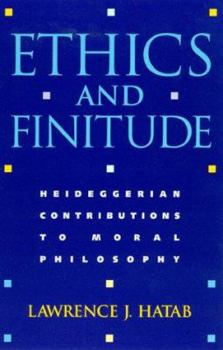 Paperback Ethics and Finitude: Heideggerian Contributions to Moral Philosophy Book