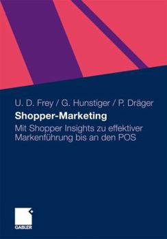 Paperback Shopper-Marketing: Mit Shopper Insights Zu Effektiver Markenführung Bis an Den Pos [German] Book
