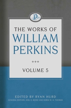 Hardcover The Works of William Perkins, Volume 5 Book