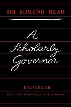 Sir Edmund Head: A Scholarly Governor