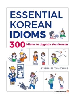 Paperback Essential Korean Idioms: 300 Idioms to Upgrade Your Korean Book