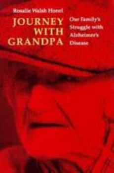 Hardcover Journey with Grandpa: Our Family's Struggle with Alzheimer's Disease Book