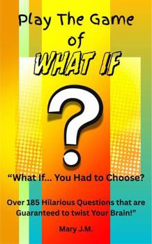 Play The Game of What IF