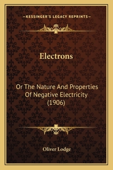 Paperback Electrons: Or The Nature And Properties Of Negative Electricity (1906) Book