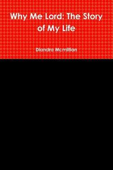 Why Me Lord: The Story of My Life