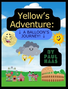 Paperback Yellow's Adventure: A Balloon's Journey! Book