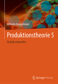 Hardcover Produktionstheorie 5: Technik Entwerfen [German] Book