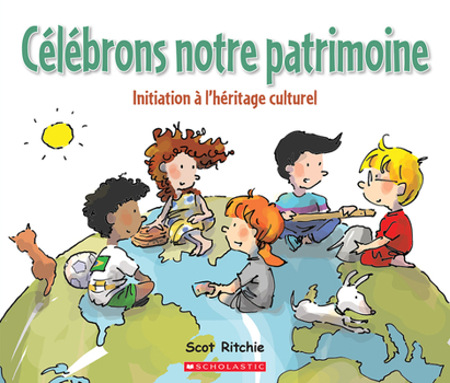 C�l�brons Notre Patrimoine: Initiation � l'H�ritage Culturel