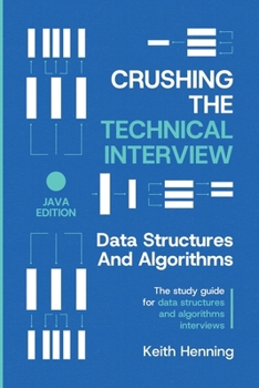 Paperback Crushing The Technical Interview: Data Structures And Algorithms (Java Edition) Book