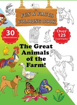Hardcover The Great Animals of the Farm! - Fun & Facts Coloring Book