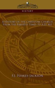 Paperback A History of the Christian Church: From the Earliest Times to A.D. 461 Book