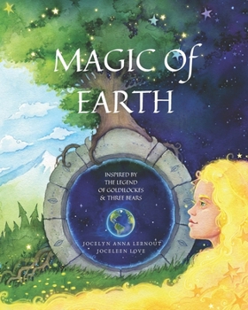 Magic Of Earth (Inspired By The Legend Of Goldilockes & Three Bears)