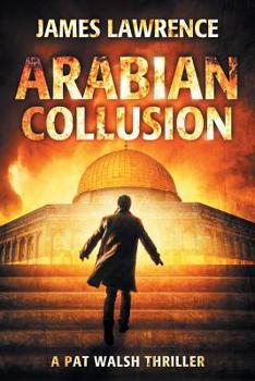 Paperback Arabian Collusion: A Pat Walsh Thriller Book
