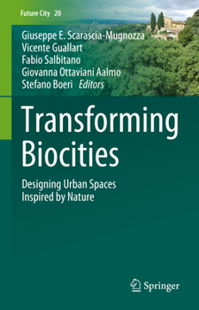 Hardcover Transforming Biocities: Designing Urban Spaces Inspired by Nature Book