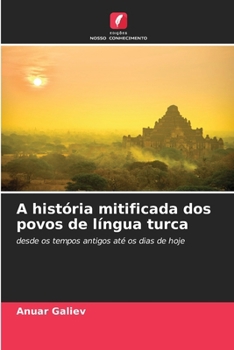 Paperback A história mitificada dos povos de língua turca [Portuguese] Book