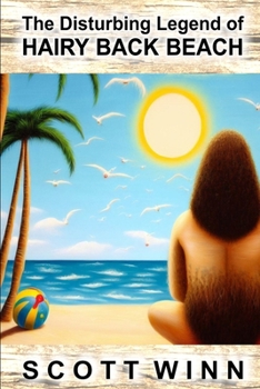 Paperback The Disturbing Legend of Hairy Back Beach Book