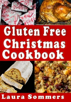 Paperback Gluten Free Christmas Cookbook: Recipes for a Wheat Free Holiday Season Book