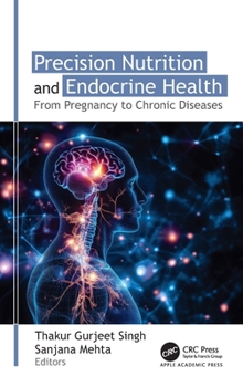 Hardcover Precision Nutrition and Endocrine Health: From Pregnancy to Chronic Diseases Book