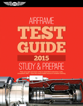 Paperback Airframe Test Guide 2015: The Fast-Track to Study for and Pass the Aviation Maintenance Technician Knowledge Exam Book