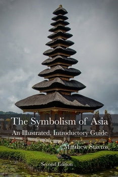 Paperback The Symbolism of Asia: An Illustrated, Introductory Guide Book