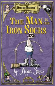 The Man in the Iron Socks - Book #2 of the Here Be Monsters