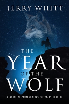 Paperback The Year of the Wolf: A Novel of Central Texas - the Years 1886-87 Book