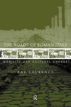 Paperback The Roads of Roman Italy: Mobility and Cultural Change Book