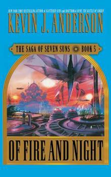 Of Fire and Night - Book #5 of the Saga of Seven Suns