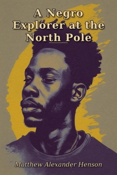 Paperback A Negro Explorer at the North Pole Book