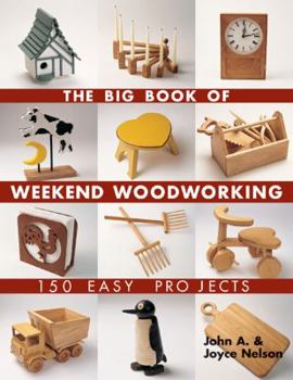 Paperback The Big Book of Weekend Woodworking: 150 Easy Projects Book
