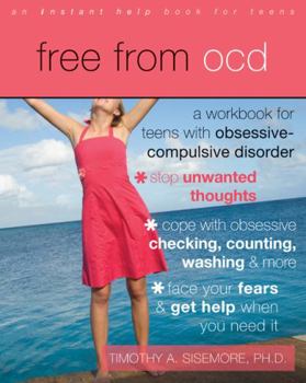 Paperback Free from OCD: A Workbook for Teens with Obsessive-Compulsive Disorder Book