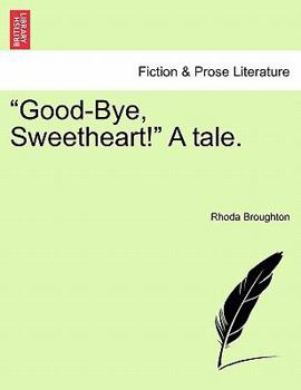 Paperback Good-Bye, Sweetheart! a Tale. Book
