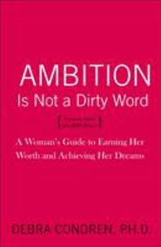 Paperback Ambition Is Not a Dirty Word: A Woman's Guide to Earning Her Worth and Achieving Her Dreams Book