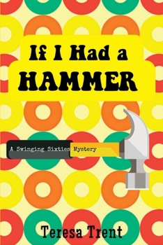 Paperback If I Had a Hammer: A Swinging Sixties Mystery Book