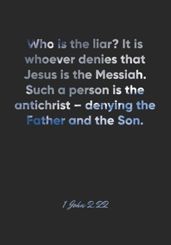 Paperback 1 John 2: 22 Notebook: Who is the liar? It is whoever denies that Jesus is the Messiah. Such a person is the antichrist - denyin Book