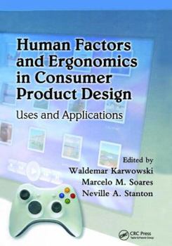 Hardcover Human Factors and Ergonomics in Consumer Product Design: Uses and Applications Book