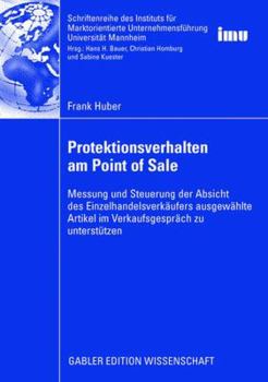 Paperback Protektionsverhalten Am Point of Sale: Messung Und Steuerung Der Absicht Des Einzelhandelsverkäufers Ausgewählte Artikel Im Verkaufsgespräch Zu Unters [German] Book