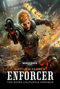 Enforcer: The Shira Calpurnia Omnibus - Book  of the Warhammer 40,000